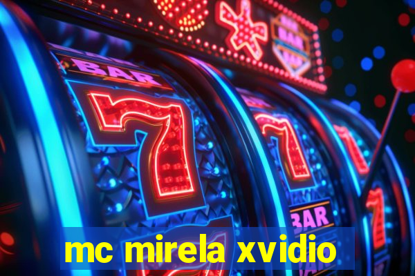 mc mirela xvidio